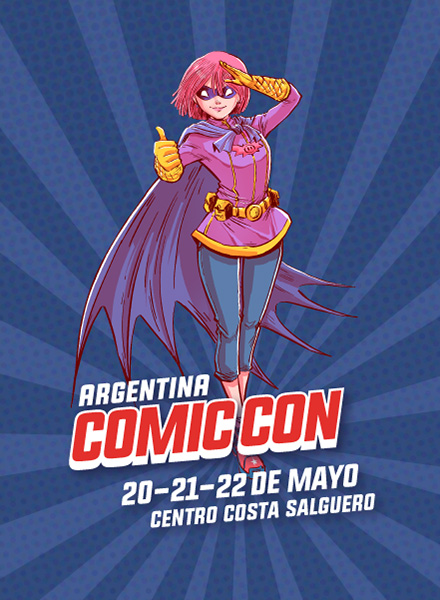 Comic Con Argentina 20,21 y 22 de mayo